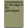 Conversations On The Edge Of The Apocalypse door Mr David J. Brown