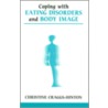 Coping With Eating Disorders And Body Image door Christine Craggs-Hinton
