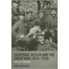 Corporal Hitler And The Great War 1914-1918 door Williamson