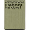 Correspondence Of Wagner And Liszt Volume 2 by Hueffer Francis Hueffer