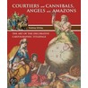 Courtiers and Cannibals, Angels and Amazons by Rodney Shirley