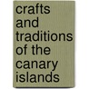 Crafts And Traditions Of The Canary Islands by Mike Eddy