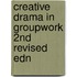 Creative Drama In Groupwork 2nd Revised Edn