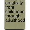 Creativity from Childhood Through Adulthood by Mark A. Runco