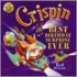 Crispin and the Best Birthday Surprise Ever
