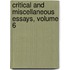 Critical And Miscellaneous Essays, Volume 6