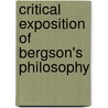 Critical Exposition of Bergson's Philosophy door John M'Kellar Stewart