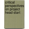 Critical Perspectives On Project Head Start by Lynda J. Ames