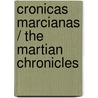 Cronicas Marcianas / The Martian Chronicles door Ray Bradbury
