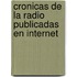 Cronicas de La Radio Publicadas En Internet