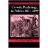 Crowds, Psychology, and Politics, 1871-1899 by Jaap van Ginneken
