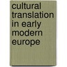 Cultural Translation In Early Modern Europe by Peter Burke