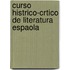 Curso Histrico-Crtico de Literatura Espaola