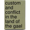 Custom and Conflict in the Land of the Gael door Neville Kirk