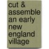 Cut & Assemble an Early New England Village