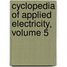 Cyclopedia of Applied Electricity, Volume 5 by Chica American School