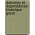 Dahomey Et Dépendances: Historique Génér