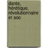 Dante, Hérétique, Révolutionnaire Et Soc