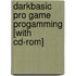 Darkbasic Pro Game Progamming [with Cd-rom]