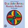 Das dicke Arena Mandala-Malbuch für Kinder door Johannes Rosengarten