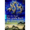 Das große Buch der chinesischen Astrologie door Chi An Kuei