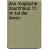 Das magische Baumhaus 11. Im Tal der Löwen by Mary Pope Osborne