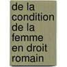 De La Condition De La Femme En Droit Romain door Paul Martin