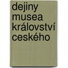 Dejiny Musea Království Ceského by Vclav Nebesk