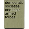Democratic Societies And Their Armed Forces door Onbekend
