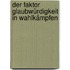 Der Faktor Glaubwürdigkeit in Wahlkämpfen