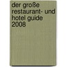 Der Große Restaurant- und Hotel Guide 2008 door Onbekend