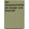 Der Wissenschaftler als Bürger und Beamter door Jutta Limbach