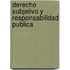 Derecho Subjetivo y Responsabilidad Publica