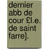 Dernier Abb de Cour £L.E. de Saint Farre].