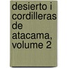 Desierto I Cordilleras de Atacama, Volume 2 door Francisco J. San Rom�N