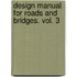 Design Manual For Roads And Bridges. Vol. 3
