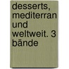Desserts, mediterran und weltweit. 3 Bände by Alain Ducasse