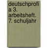 DeutschProfi A 3. Arbeitsheft. 7. Schuljahr by Unknown