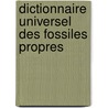 Dictionnaire Universel Des Fossiles Propres door E. Bertrand