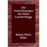 Die Aufzeichnungen Des Malte Laurids Brigge by Von Rainer Maria Rilke