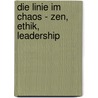 Die Linie im Chaos - Zen, Ethik, Leadership by Hinnerk Polenski