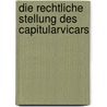 Die Rechtliche Stellung Des Capitularvicars door Heinrich Korn