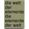 Die Welt Der Elemente Die Elemente Der Welt door Hans-Jurgen Quadbeck-Seeger