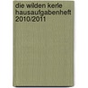 Die Wilden Kerle Hausaufgabenheft 2010/2011 by Unknown