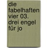 Die fabelhaften Vier 03. Drei Engel für Jo door Martina Dierks