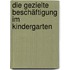 Die gezielte Beschäftigung im Kindergarten
