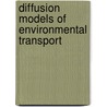 Diffusion Models of Environmental Transport door Danny D. Reible