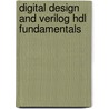Digital Design And Verilog Hdl Fundamentals by Joseph Cavanagh