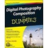 Digital Photography Composition For Dummies