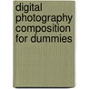 Digital Photography Composition For Dummies by Thomas Clark